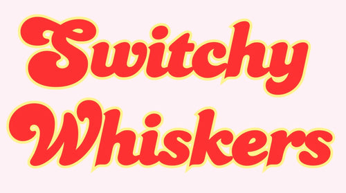 Switchy Whiskers
